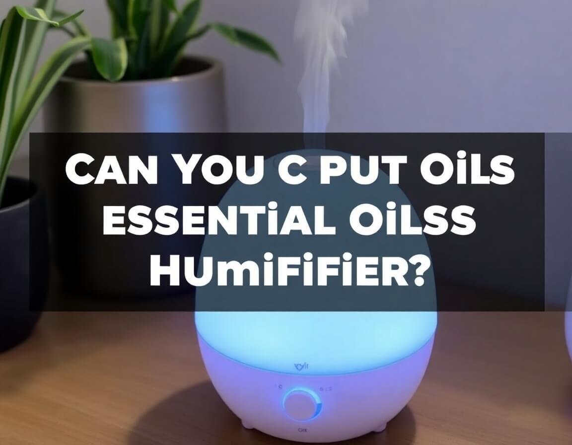 can you put essential oils in a humidifier